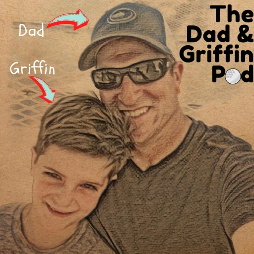 The Dad & Griffin Pod