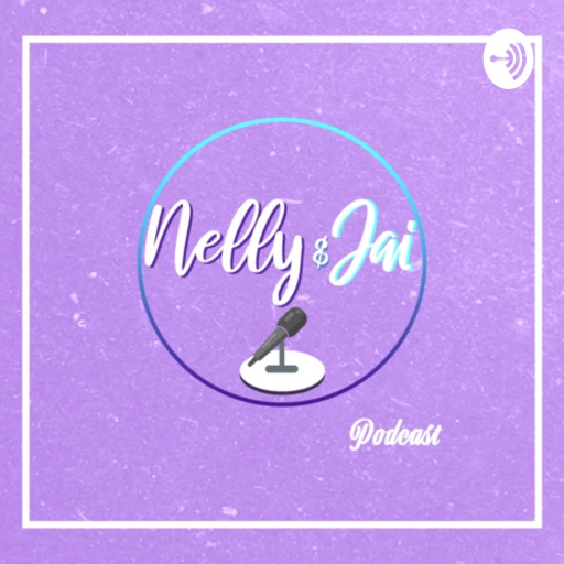 Nelly & Jai Podcast