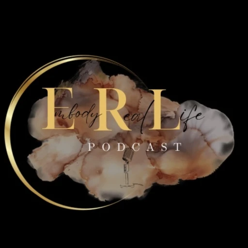 Embody Real Life Podcast