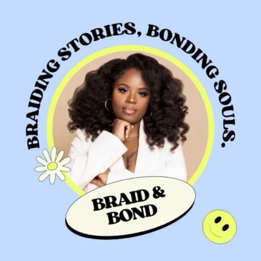 Braid & Bond Podcast