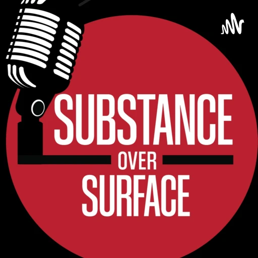 Substance Over Surface Podcast