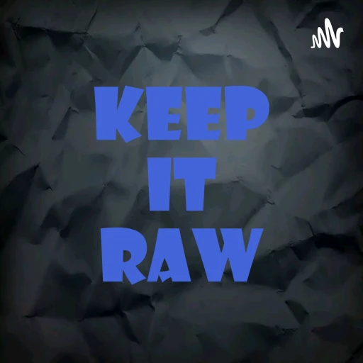 Keep It Raw