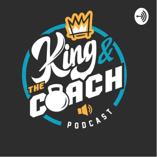 King and the Coach Podcast