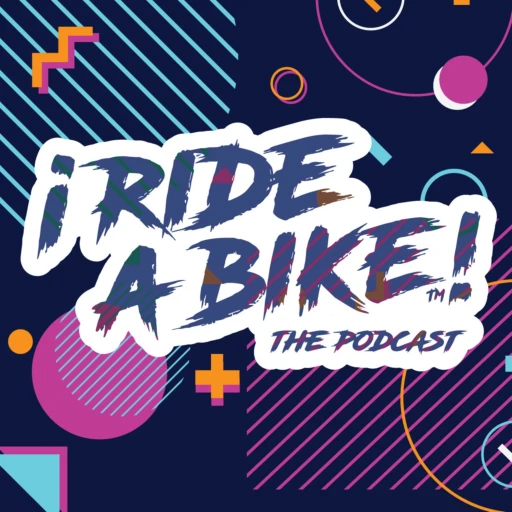 I RIDE A BIKE — THE PODCAST