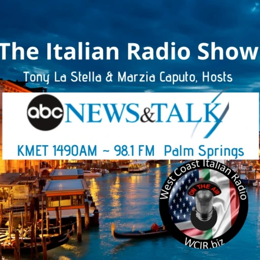 Italian Radio Show (KMET Palm Springs; ABC News & Talk Radio affiliate)…West Coast Italian Radio