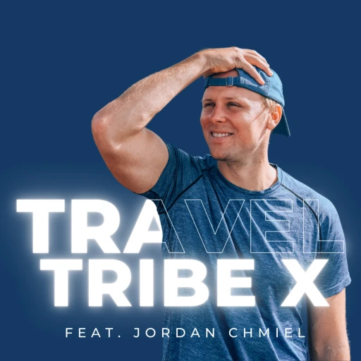 Travel Tribe X Podcast with Jordan Chmiel