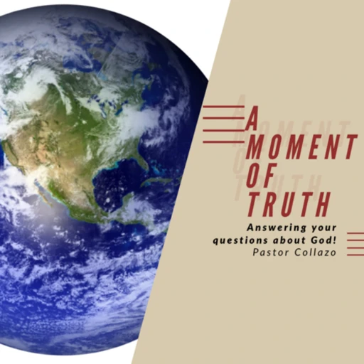 A Moment of Truth with Pastor Collazo