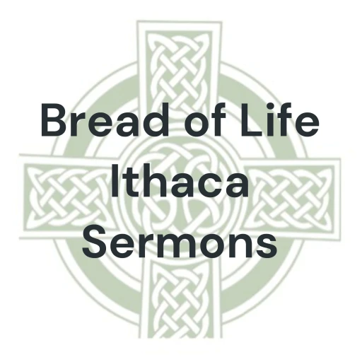 Bread of Life Ithaca Sermons