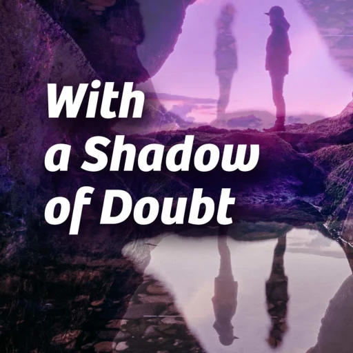 With a Shadow of Doubt