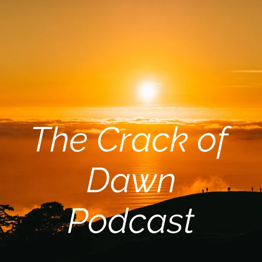 The Crack of Dawn Podcast