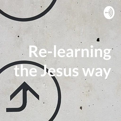 Re-learning the Jesus way