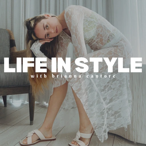 Life in Style with Brianna Cantore