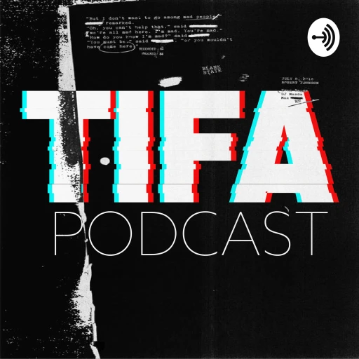 The TIFA Podcast