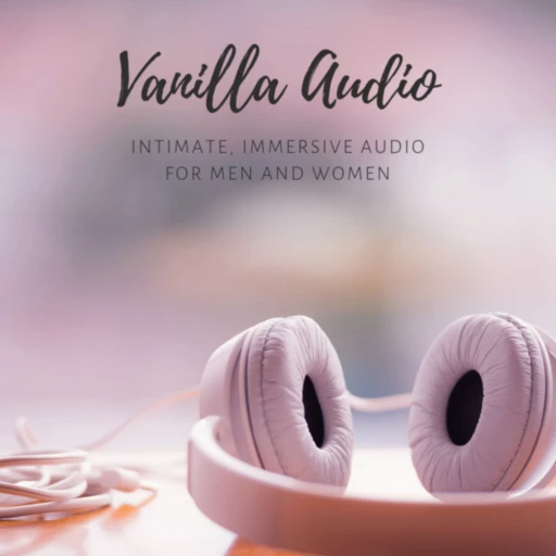 Vanilla Audio – Intimate, Immersive Audio for Men and Women