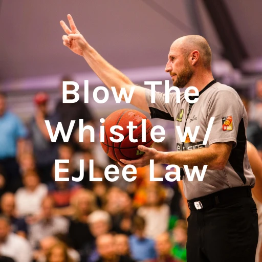 Blow The Whistle w/ EJLee Law