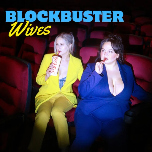 Blockbuster Wives