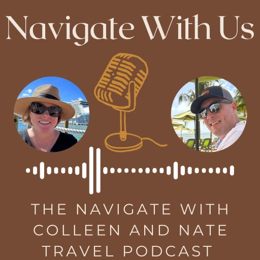 Navigate With Us – The Navigate With Colleen And Nate Travel Podcast