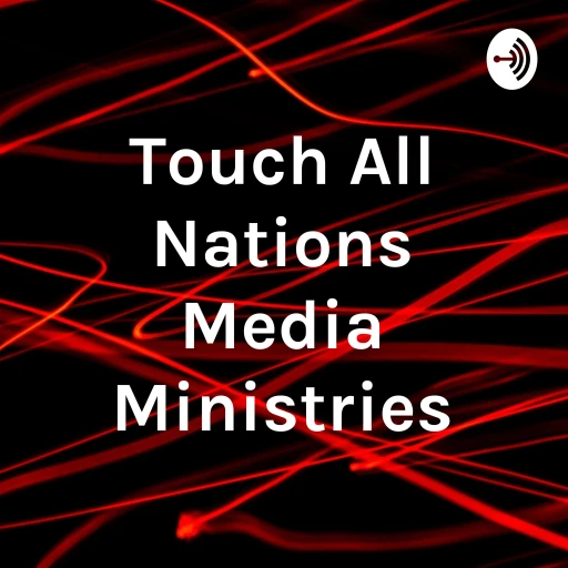 Touch All Nations Media Ministries