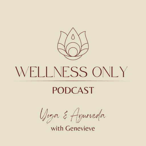 Wellness Only Podcast