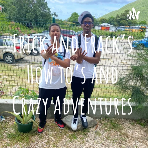 Frick and Frack’s How to’s and Crazy Adventures