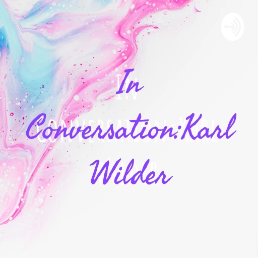 In Conversation:Karl Wilder