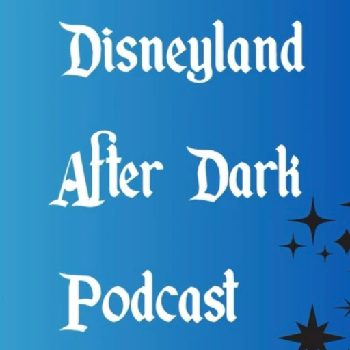 Disneyland After Dark Podcast