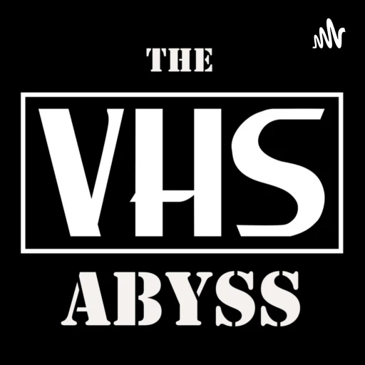 The VHS Abyss