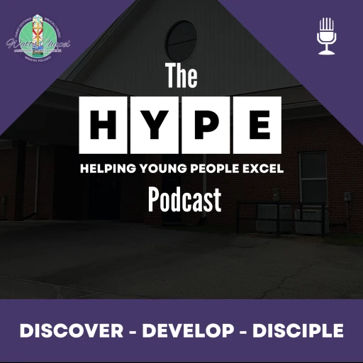 The HYPE Podcast (Helping Young People Excel)