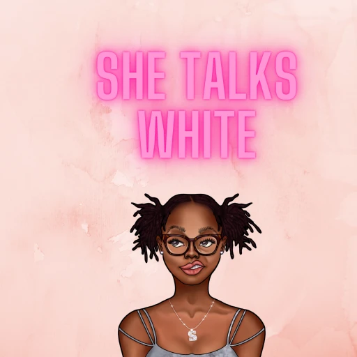 She Talks White