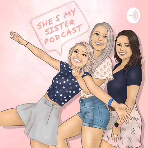 She’s My Sister Podcast