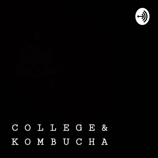 College & Kombucha