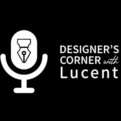 Designer’s Corner with Lucent