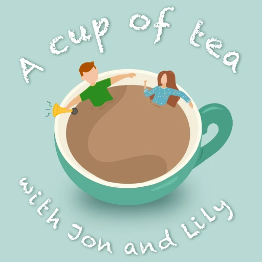 A cup of Tea with Jon and Lily