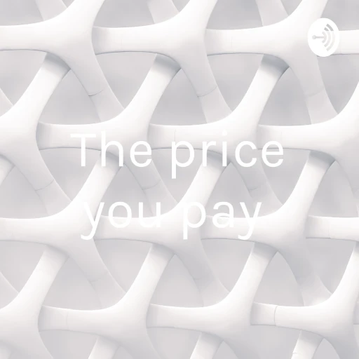 The price you pay