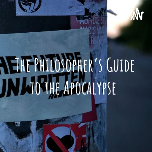 The Philosopher’s Guide to the Apocalypse