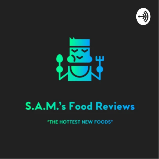 S.A.M.’s Food Reviews