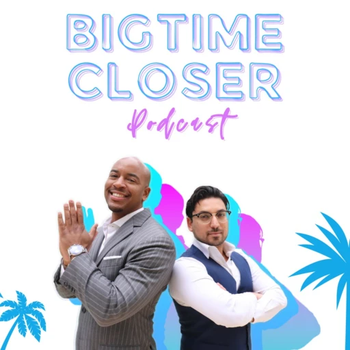 Big Time Closer – Sales Advice Podcast