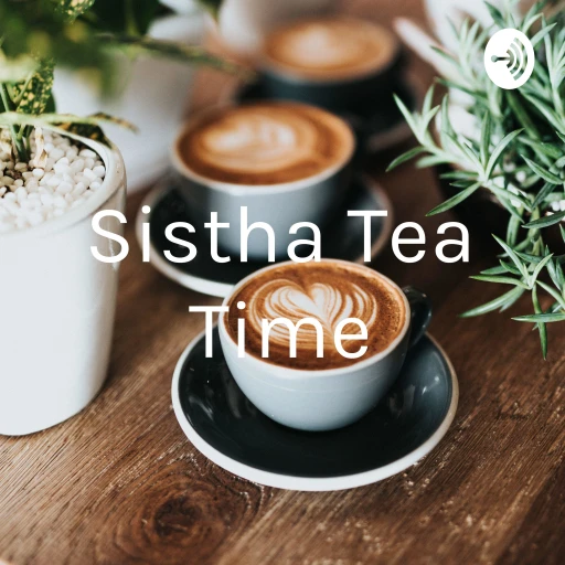 “ Sistha Tea Time”