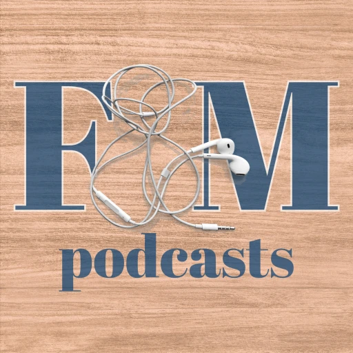 F&M Podcasts