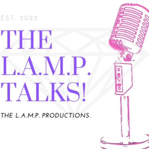 THE L.A.M.P. TALKS!