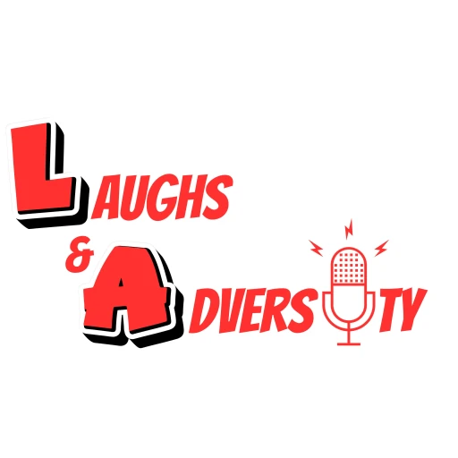 Laughs and Adversity