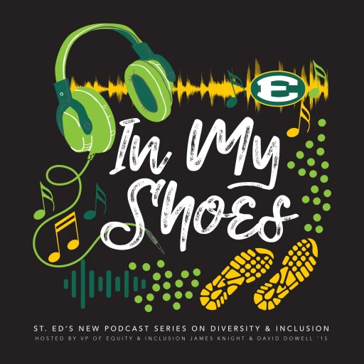 In My Shoes-St. Edward High School’s Diversity Podcast