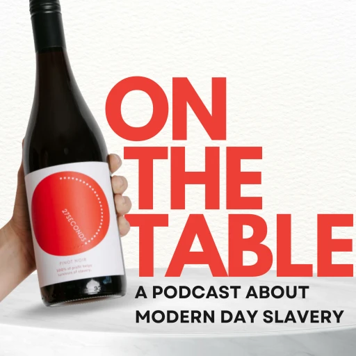 On The Table – A Podcast about Modern Slavery