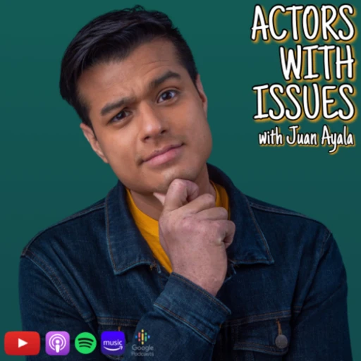 Actors With Issues with Juan Ayala