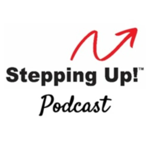 Stepping Up! Podcast