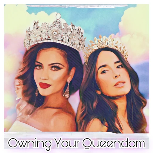 Owning Your Queendom