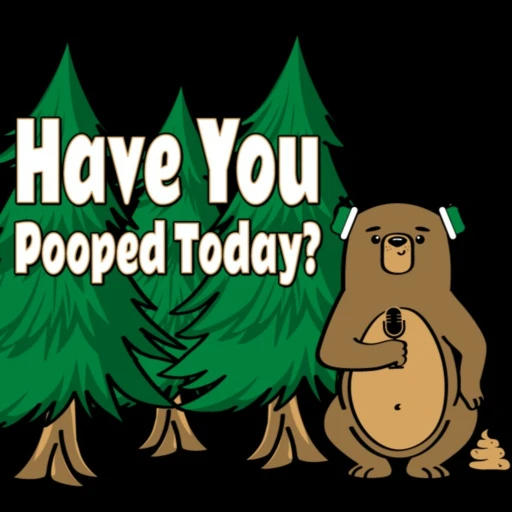 Have You Pooped Today?