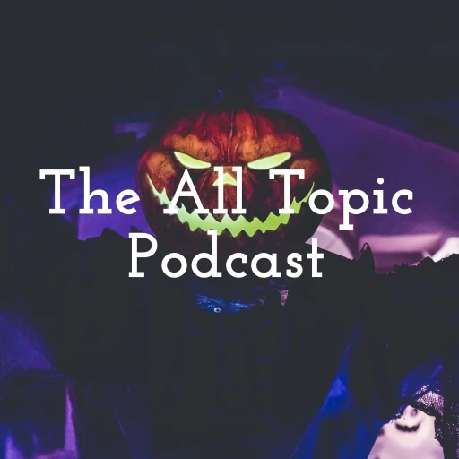 The All Topic Podcast