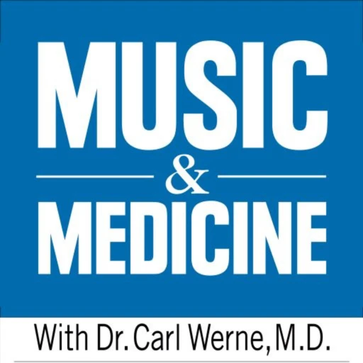 Music & Medicine with Dr. Carl Werne, M.D.