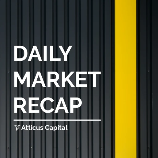 Daily Market Recap | Atticus Capital